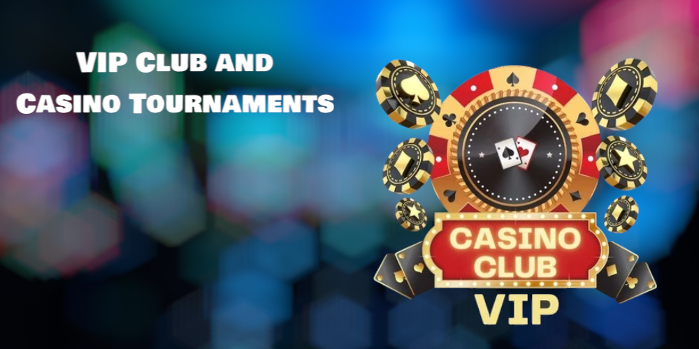 VIP Club and Casino Tournaments